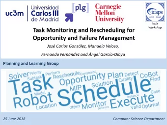 Task Monitoring and Rescheduling for  Opportunity and Failure Management  Jos Carlos Gonzlez,