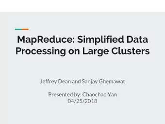MapReduce: Simplified Data  Processing on Large Clusters  Jeffrey Dean and Sanjay Ghemawat