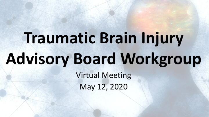 traumatic brain injury advisory board workgroup