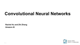 Convolutional Neural Networks  Rachel Hu and Zhi Zhang  Amazon AI  d2l.ai  Outline   GPUs