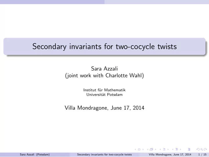 secondary invariants for two cocycle twists