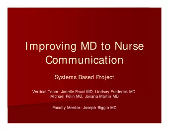Improving MD to Nurse  Communication  Systems Based Project  Vertical Team: Janelle Fauci MD,