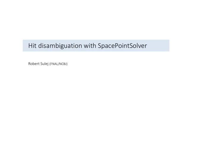 hit disambiguation with spacepointsolver