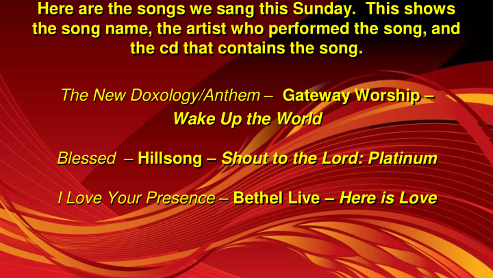 here are the songs we sang this sunday this shows the