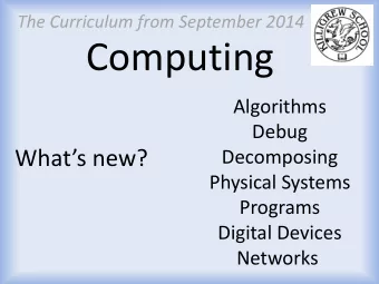 Computing  Algorithms  Debug Whats new?  Decomposing  Physical Systems  Programs  Digital
