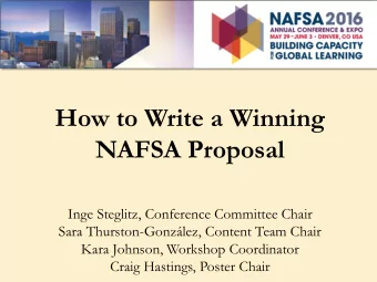 How to Write a Winning  NAFSA Proposal  Inge Steglitz, Conference Committee Chair  Sara