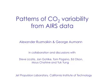 Patterns of CO 2 variability  from AIRS data Alexander Ruzmaikin &amp; George Aumann  in