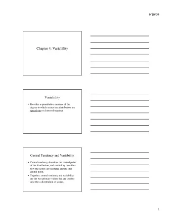 Chapter 4: Variability Variability  Provides a quantitative measure of the  degree to which
