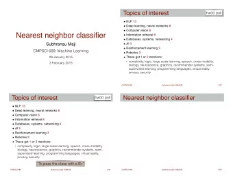 Nearest neighbor classifier Information retrieval 8 ! Databases, systems, networking 4 !  Subhransu