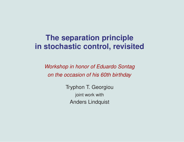 the separation principle in stochastic control revisited