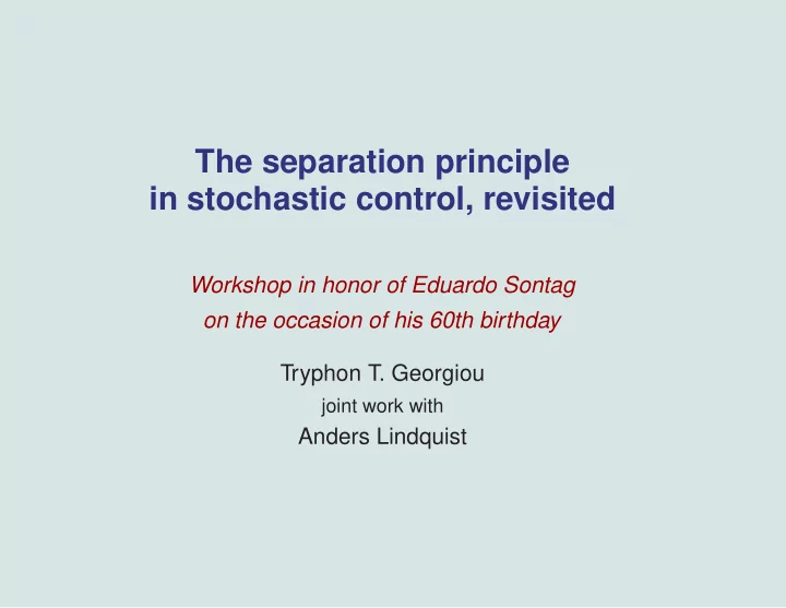 the separation principle in stochastic control revisited