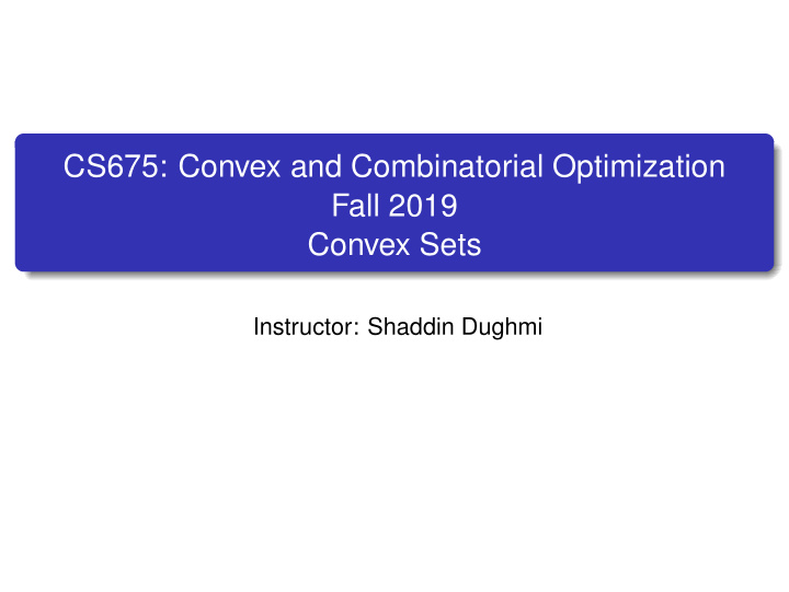 cs675 convex and combinatorial optimization fall 2019