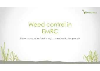 Weed control in  EMRC  Risk and cost reduction through a non-chemical approach  Agenda  Your