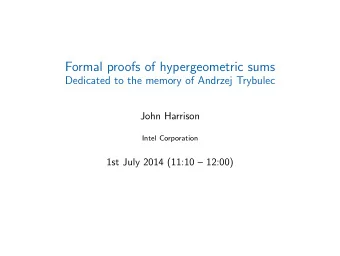 Formal proofs of hypergeometric sums  Dedicated to the memory of Andrzej Trybulec  John Harrison