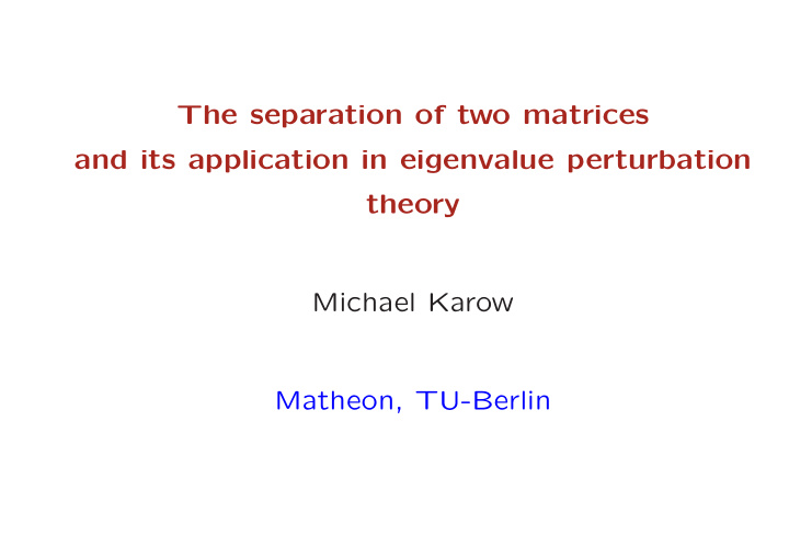 the separation of two matrices and its application in