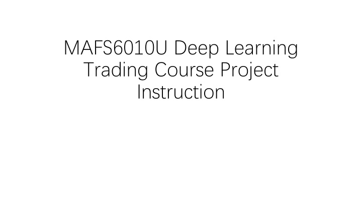 mafs6010u deep learning trading course project