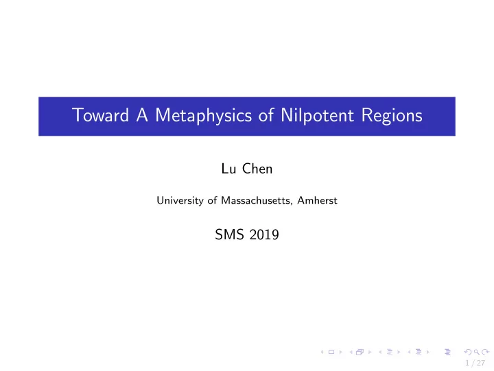 toward a metaphysics of nilpotent regions
