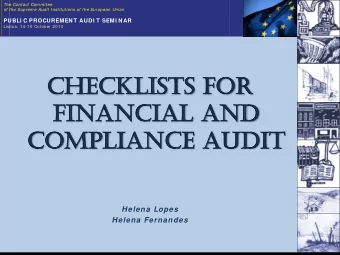 CHECKLISTS FOR  FINANCIAL AND  COMPLIANCE AUDIT  Helena Lopes  Helena Fernandes  Checklists for