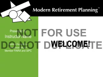 NOT FOR USE  Presented by:  Instructor Name  WELCOME!  DO NOT DUPLICATE  Registered Representative