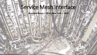 Service Mesh  sh Interface Brendan Burns  QCon New York  2019  This Photoby Unknown Author is