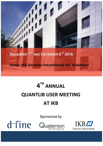 TH ANNUAL  4 QUANTLIB USER MEETING AT IKB  Sponsored by  TALKS  TALKS Wednesday 7 th December