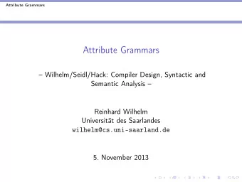 Attribute Grammars   Wilhelm/Seidl/Hack: Compiler Design, Syntactic and  Semantic Analysis