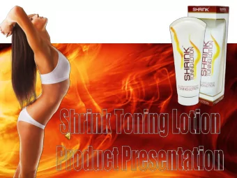 www.shrinktoning.com  About Shrink Toning Lotion  With the regular use of this lotion these