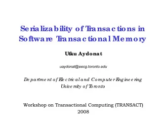 Ser  ializability of T  r  ansac tions in  Softwar  e T  r  ansac tional Memor  y  Utku Aydonat