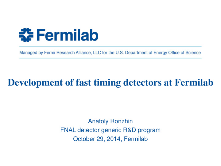 development of fast timing detectors at fermilab