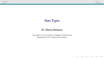 Sum Types  Dr. Mattox Beckman  University of Illinois at Urbana-Champaign  Department of Computer