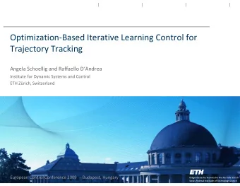 Optimization  Based Iterative Learning Control for  Trajectory Tracking Angela Schoellig and