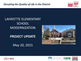 SCHOOL  MODERNIZATION  PROJECT UPDATE  May 20, 2015  Elevating the Quality of Life in the District