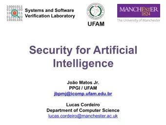 Security for Artificial Intelligence  Joo Matos Jr.  PPGI / UFAM  jbpmj@icomp.ufam.edu.br Lucas