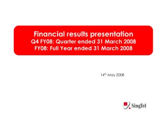 Financial results presentation  Q4 FY08: Quarter ended 31 March 2008  FY08: Full Year ended 31