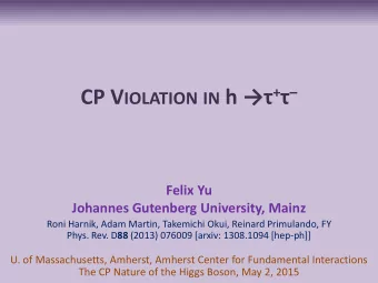 CP and the Higgs  A natural place to test for CP violating phases is  with Higgs physics