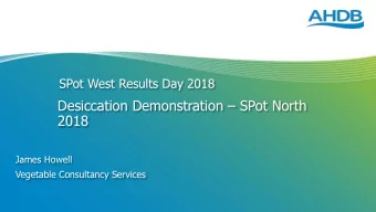 Desiccation Demonstration  SPot North  2018  James Howell  Vegetable Consultancy Services