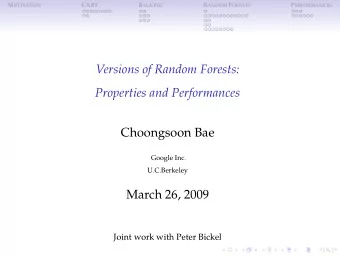 Versions of Random Forests:  Properties and Performances  Choongsoon Bae  Google Inc.  U.C.Berkeley