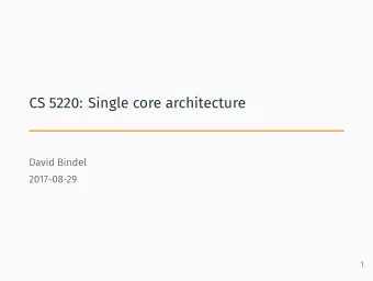 CS 5220: Single core architecture  David Bindel  2017-08-29  1  Just for fun