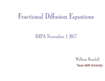 Fractional Diffusion Equations  IMPA November 1 2017  William Rundell  Texas A&amp;M University
