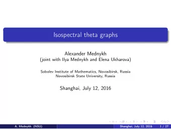 Isospectral theta graphs  Alexander Mednykh  (joint with Ilya Mednykh and Elena Ukharova)  Sobolev