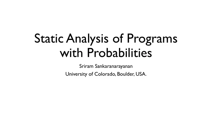 static analysis of programs with probabilities