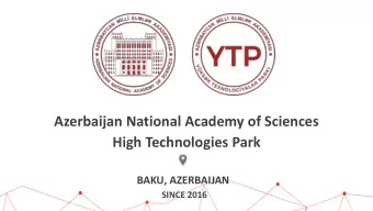 Azerbaijan National Academy of Sciences  High Technologies Park  BAKU, AZERBAIJAN  SINCE 2016