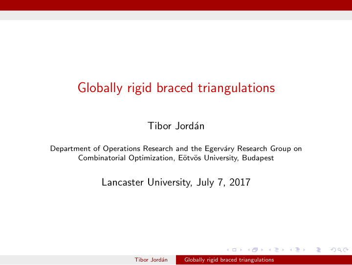 globally rigid braced triangulations