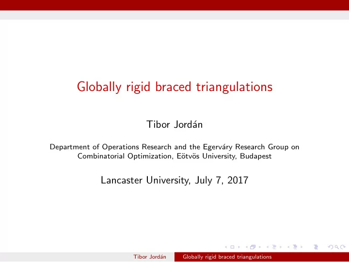 globally rigid braced triangulations