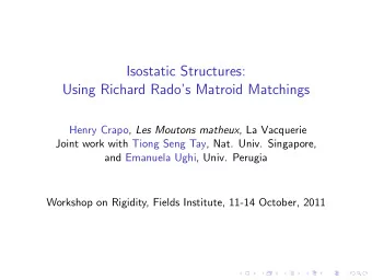 Isostatic Structures:  Using Richard Rados Matroid Matchings Henry Crapo, Les Moutons matheux ,