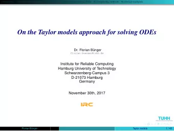 On the Taylor models approach for solving ODEs  Dr. Florian Bnger  florian.buenger@tuhh.de