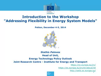 &quot;Addressing Flexibility in Energy System Models&quot;  Petten, December 4-5, 2014  Stathis
