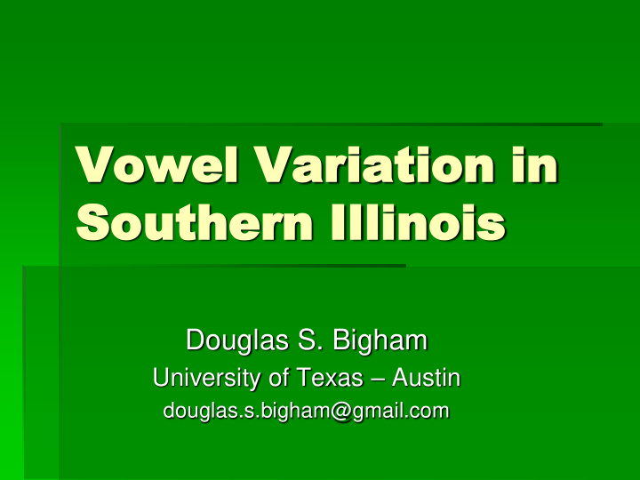 vowe wel l variation ation in so southern hern illinois