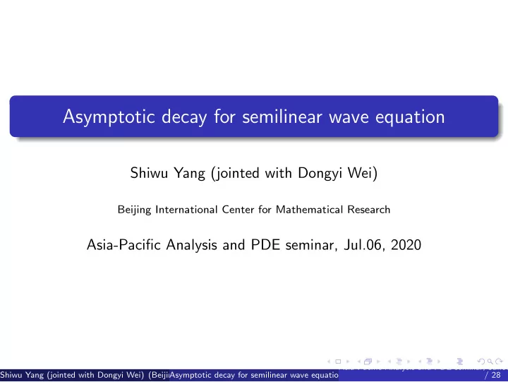 asymptotic decay for semilinear wave equation