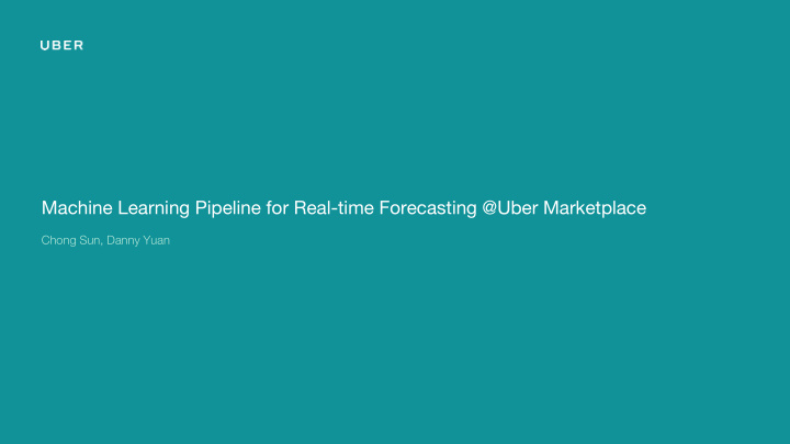 machine learning pipeline for real time forecasting uber